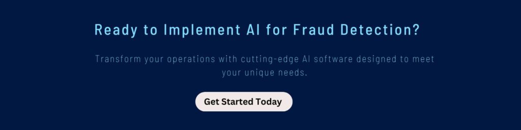 Role of AI In Fraud Detection Benefits, Applications and Implementation 7 AI In Fraud Detection CTA 1