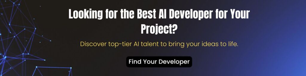 Hire the Best AI Developer for Your Project Today 4 Best AI Developer CTA 1
